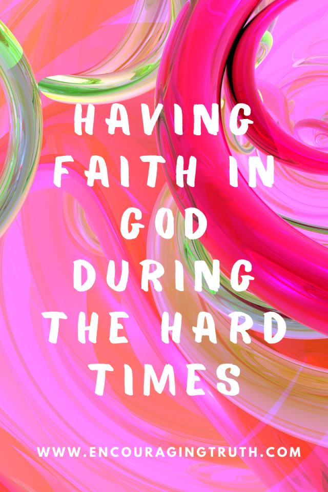 Keeping Faith in God During Hard Times